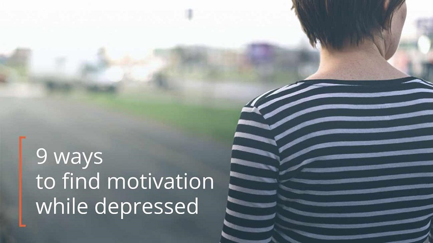 9 Strategies for Boosting Motivation When You’re Depressed !