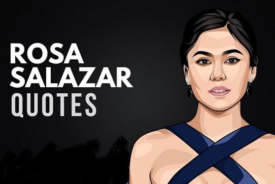The-Best-Rosa-Salazar-Quotes