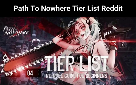 Path To Nowhere Tier List Reddit