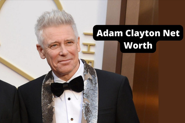 Adam Clayton Net Worth